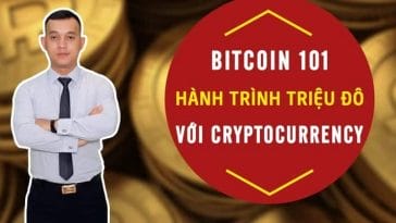 bitcoin 101 hanh trinh trieu do - Giới thiệu khóa học Crypto 101 - Tiềm năng & Thách thức của lĩnh vực Crypto Currency (Tiền mã hóa)