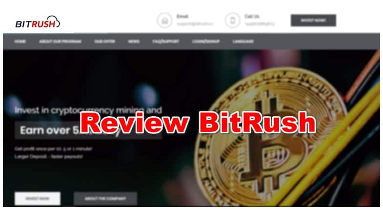 review bitrush - [SCAM] Review BitRush - Lợi nhuận 5.1% mỗi ngày, lãi trả từng phút, cho rút vốn sớm